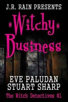 Witchy Business (Witch Detectives #1) by Sharp, Stuart