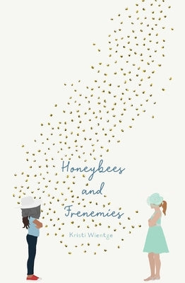 Honeybees and Frenemies by Wientge, Kristi