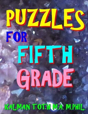 Puzzles for Fifth Grade: 80 Large Print Word Search Puzzles by Toth M. a. M. Phil, Kalman