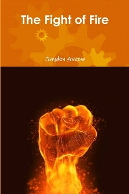 The Fight of Fire by Askew, Jayden