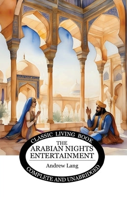 The Arabian Nights Entertainment by Lang, Andrew