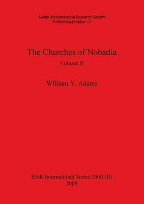 The Churches of Nobadia, Volume II by Adams, William y.
