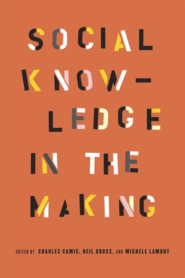 Social Knowledge in the Making by Camic, Charles