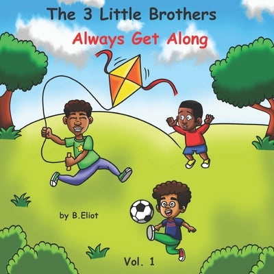 The 3 Little Brothers: Always Get Along by Somerville, Erika