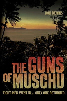 The Guns of Muschu by Dennis, Don