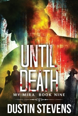 Until Death: A Thriller by Stevens, Dustin