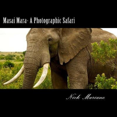 Masai Mara - A Photographic Safari by Mariano, Nick