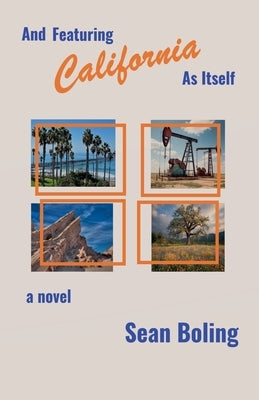 And Featuring California as Itself by Boling, Sean