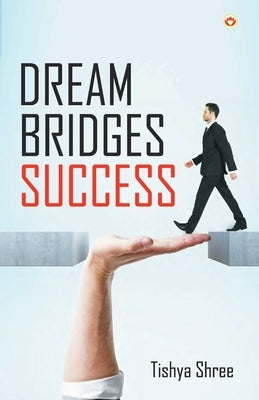 Dream Bridges Success by Shree, Tishya