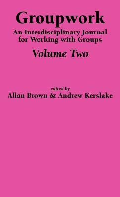 Groupwork Volume Two by Brown, A.