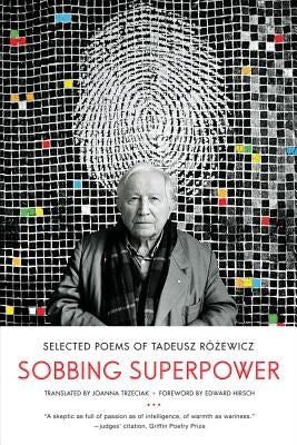 Sobbing Superpower: Selected Poems of Tadeusz Rozewicz by Rózewicz, Tadeusz