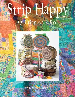 Strip Happy: Quilting on a Roll by McNeill, Suzanne