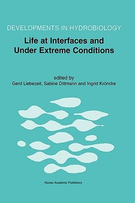 Life at Interfaces and Under Extreme Conditions: Proceedings of the 33rd European Marine Biology Symposium, Held at Wilhelmshaven, Germany, 7-11 Septe by Liebezeit, Gerd