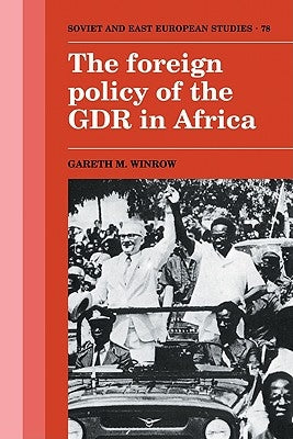 The Foreign Policy of the Gdr in Africa by Winrow, Gareth M.
