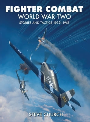 Fighter Combat World War Two by Church, Steve
