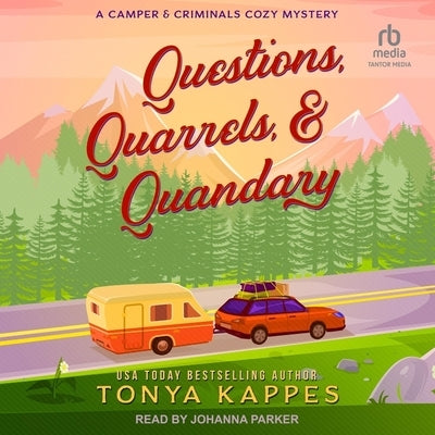 Questions, Quarrels, & Quandary by Kappes, Tonya