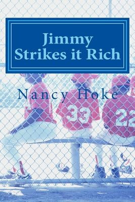 Jimmy Strikes it Rich by Hoke, Nancy
