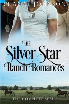 The Silver Star Ranch Romances Complete Series by Johnson, Shanae