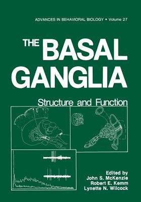 The Basal Ganglia: Structure and Function by McKenzie, John S.