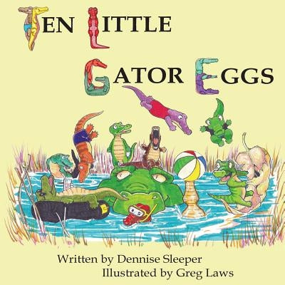 Ten Little Gator Eggs by Laws, Greg