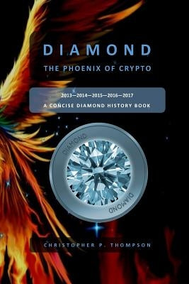Diamond - The Phoenix of Crypto by Thompson, Christopher P.