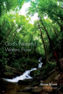 God's Peaceful Waters Flow by Brame, Renae