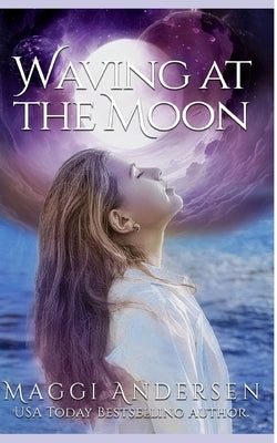 Waving at the Moon by Andersen, Maggi