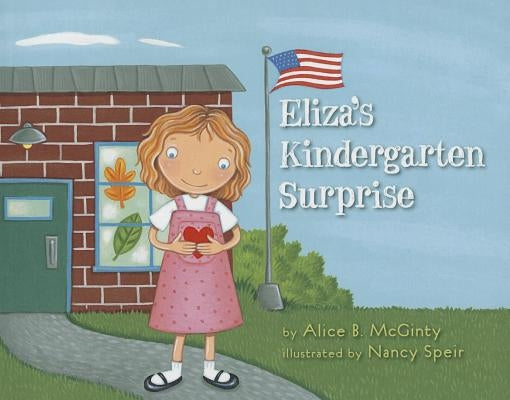 Eliza's Kindergarten Surprise by McGinty, Alice B.