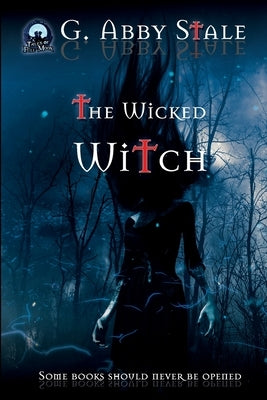The Wicked Witch by Stale, G. Abby