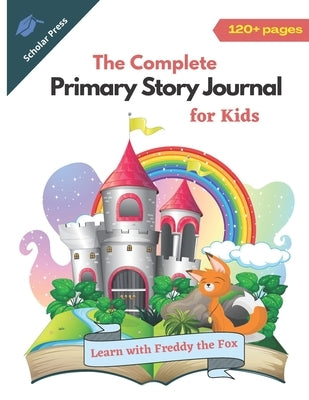 The Complete Primary Story Journal for Kids by Spector, Robert