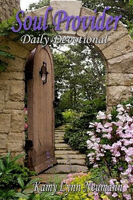 Soul Provider: Daily Devotional by Neumann, Kamy Lynn