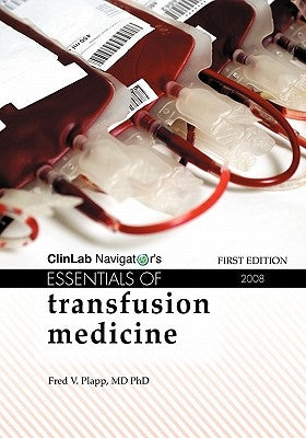 Essentials of Transfusion Medicine by Plapp MD Phd, Fred V.