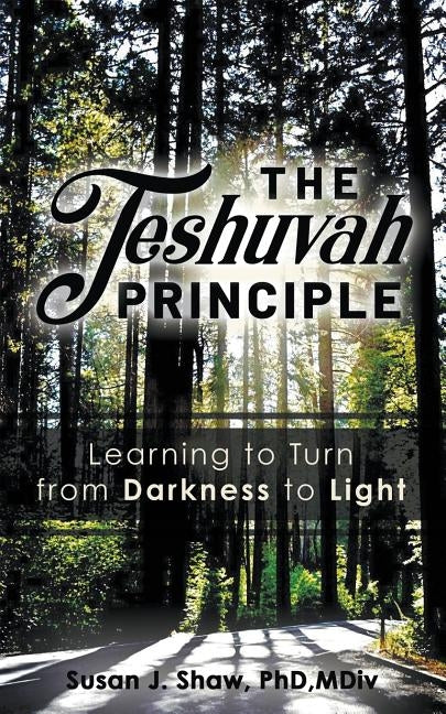 The Teshuvah Principle by Shaw, Susan