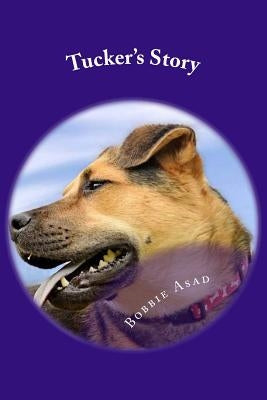Tucker's Story by Asad, Bobbie