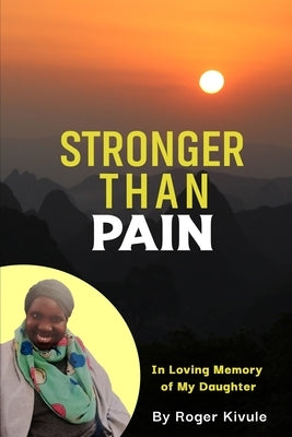 Stronger Than Pain: In Loving Memory of My Daughter by Branig, Jennifer