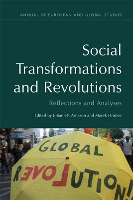 Social Transformations and Revolutions: Reflections and Analyses by Arnason, Johann P.