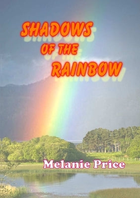 Shadows of the Rainbow by Price, Melanie