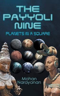 The Payyoli Nine: Planets in a Square by Narayanan, Mohan