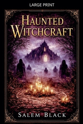 Haunted Witchcraft by Black, Salem