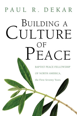 Building a Culture of Peace by Dekar, Paul R.