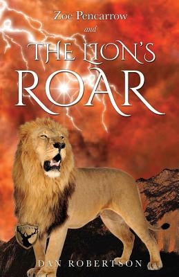Zoe Pencarrow and The Lion's Roar by Robertson, Dan