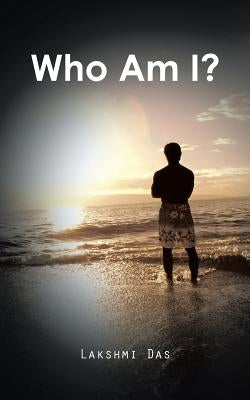 Who Am I? by Das, Lakshmi