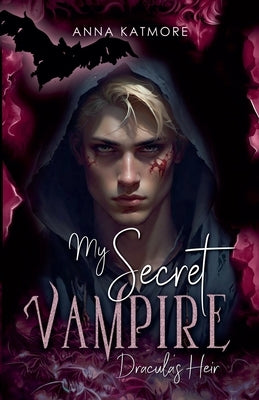 My Secret Vampire: Dracula's Heir by Katmore, Anna