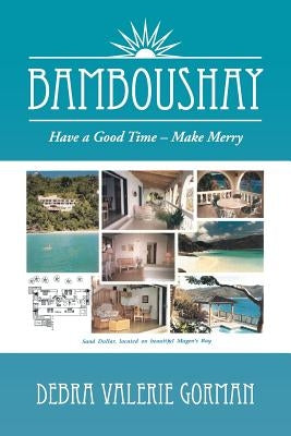 Bamboushay: Have a Good Time - Make Merry by Gorman, Debra Valerie