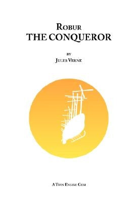 Robur the Conqueror by Verne, Jules
