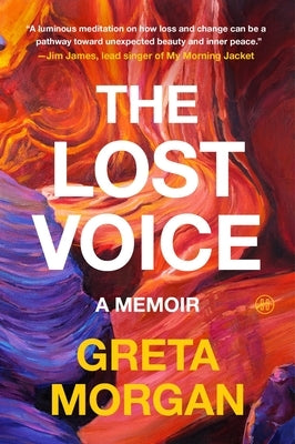 The Lost Voice: A Memoir by Morgan, Greta