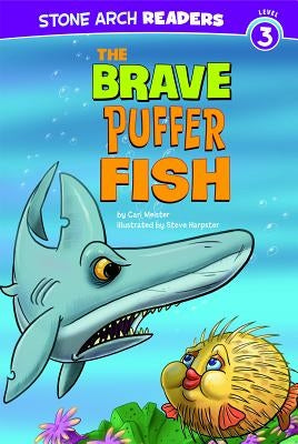 The Brave Puffer Fish by Meister, Cari