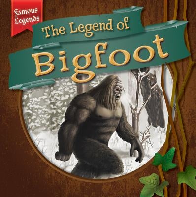 The Legend of Bigfoot by Kawa, Katie