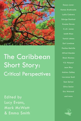 Caribbean Short Story: Critical Perspect: Critical Perspectives by Evans, Lucy