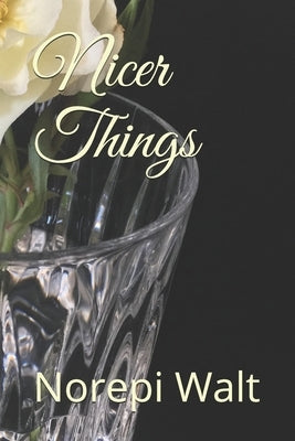 Nicer Things by Walt, Norepi Atticus